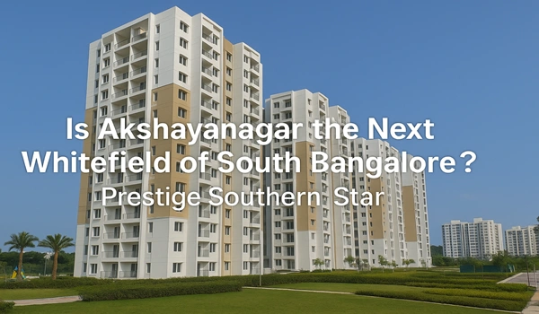 Is Akshayanagar the Next Whitefield of South Bangalore?