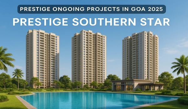 Prestige Ongoing Projects in Goa 2025