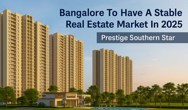 Bangalore real estate market projected to remain stable in 2025 with steady property trends