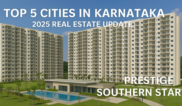 Top 5 Cities in Karnataka: 2025 Real Estate Update
